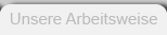 Unsere Arbeitsweise